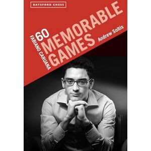 Soltis, Andrew Fabiano Caruana: 60 Memorable Games Soltis, Andrew Fabiano Caruana: 60 Memorable Games