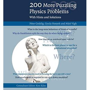 Gnädig, Péter 200 More Puzzling Physics Problems: With Hints and Solutions Gnädig, Péter 200 More Puzzling Physics Problems: With Hints and Solutions