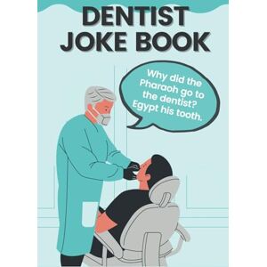 Publishing, Elite Dentist Joke Book: Funny Dental Jokes & Puns That Will Make A Dentist Laugh Out Loud Publishing, Elite Dentist Joke Book: Funny Dental Jokes & Puns That Will Make A Dentist Laugh Out Loud