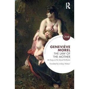 Morel, Geneviève The Law of the Mother: An Essay on the Sexual Sinthome (The Centre for Freudian Analysis and Research Library (CFAR)) Morel, Geneviève The Law of the Mother: An Essay on the Sexual Sinthome (The Centre for Freudian Analysis and Research Library (CFAR))