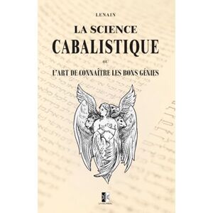 Lenain, Lazare La Science Cabalistique: ou l'Art de connaître les bons Génies Lenain, Lazare La Science Cabalistique: ou l'Art de connaître les bons Génies