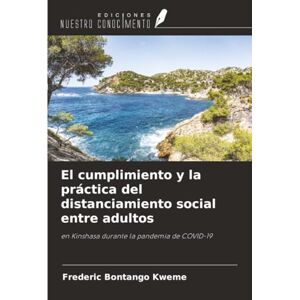 Bontango Kweme, Frederic El cumplimiento y la práctica del distanciamiento social entre adultos: en Kinshasa durante la pandemia de COVID-19 Bontango Kweme, Frederic El cumplimiento y la práctica del distanciamiento social entre adultos: en Kinshasa durante la pandemia de COVID-19