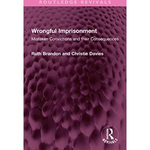 Routledge Wrongful Imprisonment: Mistaken Convictions and their Consequences ( Revivals) Routledge Wrongful Imprisonment: Mistaken Convictions and their Consequences ( Revivals)