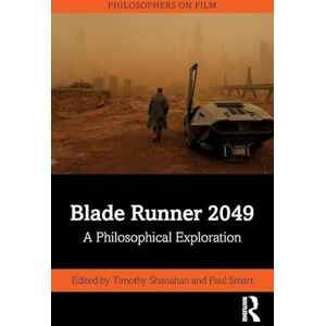 Blade Runner 2049: A Philosophical Exploration (Philosophers on Film) Blade Runner 2049: A Philosophical Exploration (Philosophers on Film)