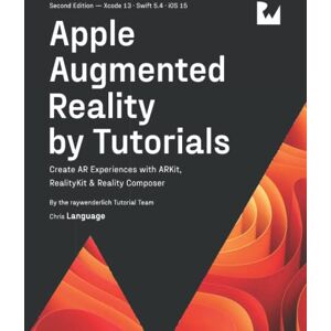 Tutorial Team, raywenderlich Apple Augmented Reality by Tutorials (Second Edition): Create AR Experiences with ARKit, RealityKit & Reality Composer Tutorial Team, raywenderlich Apple Augmented Reality by Tutorials (Second Edition): Create AR Experiences with ARKit, RealityKit & Reality Composer