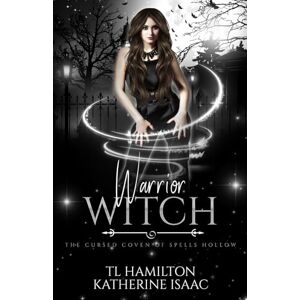 Isaac, Katherine Warrior Witch: A Bewitching Urban Fantasy Romance Isaac, Katherine Warrior Witch: A Bewitching Urban Fantasy Romance