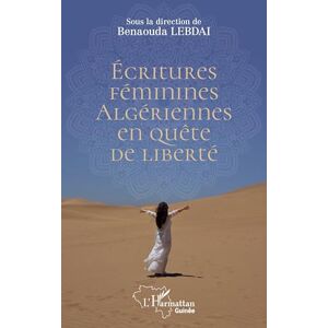 Écritures féminines algériennes en quête de liberté (Harmattan Guinée) Écritures féminines algériennes en quête de liberté (Harmattan Guinée)