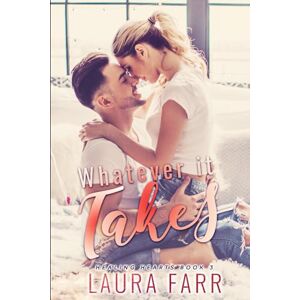 Farr, Laura Whatever it Takes (Healing Hearts book 3) Farr, Laura Whatever it Takes (Healing Hearts book 3)