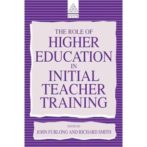 The Role of Higher Education in Initial Teacher Training The Role of Higher Education in Initial Teacher Training