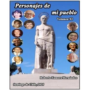 Zamora Hernández, Roberto Personajes de mi pueblo. Volumen XI Zamora Hernández, Roberto Personajes de mi pueblo. Volumen XI