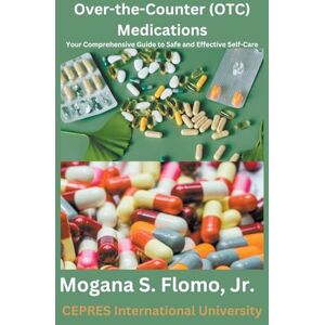 Flomo Jr, Mogana S Over-the-Counter (OTC) Medications: Your Comprehensive Guide to Safe and Effective Self-Care Flomo Jr, Mogana S Over-the-Counter (OTC) Medications: Your Comprehensive Guide to Safe and Effective Self-Care