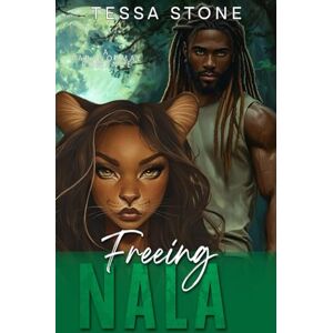 Stone, Tessa Freeing Nala: A Paranormal Romance Stone, Tessa Freeing Nala: A Paranormal Romance