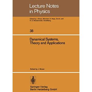 Dynamical Systems, Theory and Applications: Battelle Seattle 1974 Rencontres: 38 (Lecture Notes in Physics, 38) Dynamical Systems, Theory and Applications: Battelle Seattle 1974 Rencontres: 38 (Lecture Notes in Physics, 38)