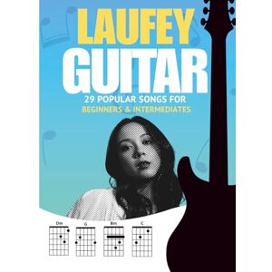 Dass, Cassiel Laufey Guitar Songbook: 29 Popular Songs for Beginners & Intermediate Players (Chords, Lyrics & Easy Arrangements) Dass, Cassiel Laufey Guitar Songbook: 29 Popular Songs for Beginners & Intermediate Players (Chords, Lyrics & Easy Arrangements)