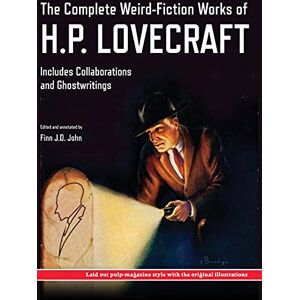 Lovecraft, H P The Complete Weird-Fiction Works of H.P. Lovecraft: Includes Collaborations and Ghostwritings; With Original Pulp-Magazine Art Lovecraft, H P The Complete Weird-Fiction Works of H.P. Lovecraft: Includes Collaborations and Ghostwritings; With Original Pulp-Magazine Art