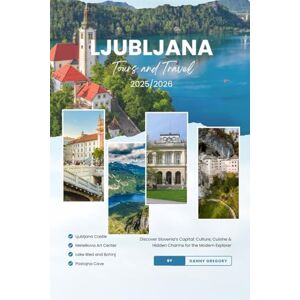 Gregory, Danny LJUBLJANA TOURS & TRAVEL 2025/2026 Gregory, Danny LJUBLJANA TOURS & TRAVEL 2025/2026