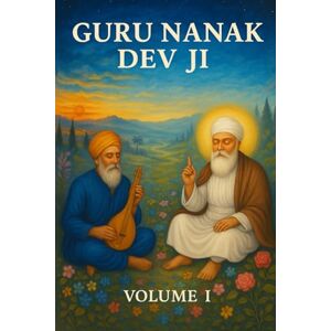 Brar, Prabhsimran Guru Nanak Dev Ji: Volume 1 Brar, Prabhsimran Guru Nanak Dev Ji: Volume 1
