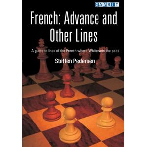 Pedersen, Steffen French: Advance and Other Lines (Chess Opening Guides) Pedersen, Steffen French: Advance and Other Lines (Chess Opening Guides)