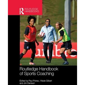 Routledge Handbook of Sports Coaching (Routledge International Handbooks) Routledge Handbook of Sports Coaching (Routledge International Handbooks)