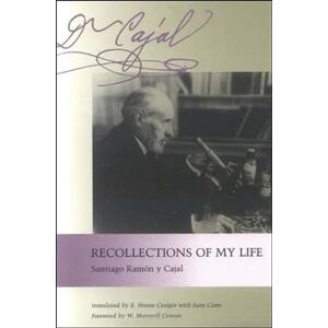 Ramon Y Cajal, Santiago Recollections of My Life (The MIT Press) Ramon Y Cajal, Santiago Recollections of My Life (The MIT Press)