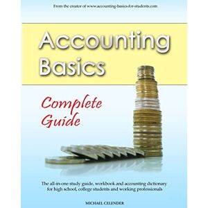 Celender, Michael A. Accounting Basics: Complete Guide Celender, Michael A. Accounting Basics: Complete Guide