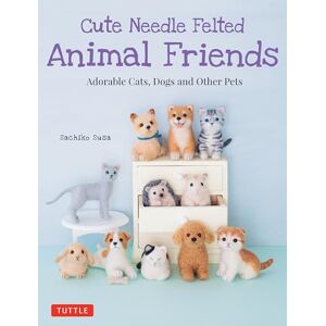 Sachiko Susa Cute Needle Felted Animal Friends: Adorable Cats, Dogs and Other Pets Sachiko Susa Cute Needle Felted Animal Friends: Adorable Cats, Dogs and Other Pets