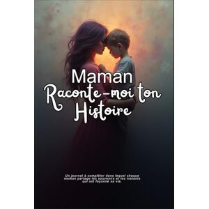 Scribbacopy Maman, raconte-moi ton histoire: Un journal à compléter pour que chaque maman partage ses souvenirs, ses valeurs et les moments qui ont façonné sa vie Scribbacopy Maman, raconte-moi ton histoire: Un journal à compléter pour que chaque maman partage ses souvenirs, ses valeurs et les moments qui ont façonné sa vie