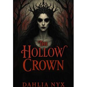 Nyx, Dahlia The Hollow Crown: 2 (The Hollow Realms Trilogy) Nyx, Dahlia The Hollow Crown: 2 (The Hollow Realms Trilogy)