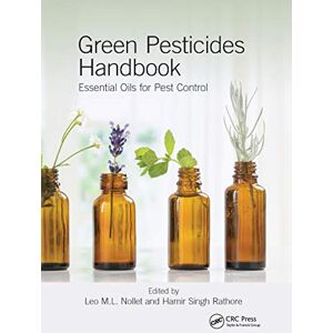 Green Pesticides Handbook: Essential Oils for Pest Control Green Pesticides Handbook: Essential Oils for Pest Control