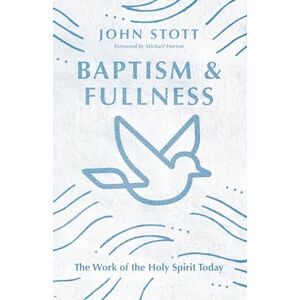Stott, John Baptism and Fullness – The Work of the Holy Spirit Today (IVP Classics) Stott, John Baptism and Fullness – The Work of the Holy Spirit Today (IVP Classics)