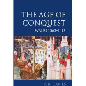 Davies, R. R. The Age of Conquest: Wales 1063-1415 (Oxford History of Wales, 2) Davies, R. R. The Age of Conquest: Wales 1063-1415 (Oxford History of Wales, 2)
