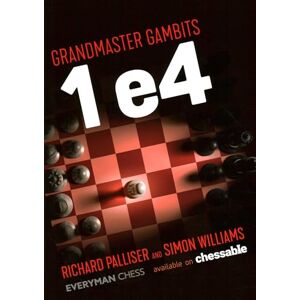 Palliser, Richard Grandmaster Gambits: 1 e4 Palliser, Richard Grandmaster Gambits: 1 e4