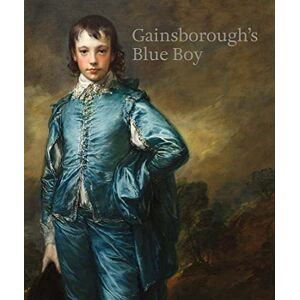 Riding, Christine Gainsborough's Blue Boy: The Return of a British Icon Riding, Christine Gainsborough's Blue Boy: The Return of a British Icon