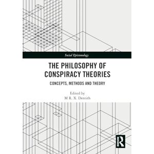 The Philosophy of Conspiracy Theories: Concepts, Methods and Theory The Philosophy of Conspiracy Theories: Concepts, Methods and Theory