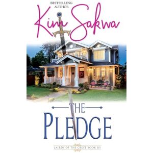 Sakwa, Kim The Pledge: Time Travel Romance: A Scottish Historical Time Travel Romance: 3 (Highland Lairds of the Crest) Sakwa, Kim The Pledge: Time Travel Romance: A Scottish Historical Time Travel Romance: 3 (Highland Lairds of the Crest)