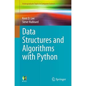 Lee Data Structures and Algorithms with Python (Undergraduate Topics in Computer Science) Lee Data Structures and Algorithms with Python (Undergraduate Topics in Computer Science)