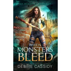 Cassidy, Debbie When Monsters Bleed (The Monsters Among Us) Cassidy, Debbie When Monsters Bleed (The Monsters Among Us)