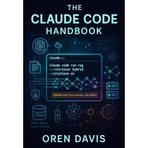DAVIS, OREN The Claude Code Handbook: Designing scalable RAG pipelines with LangChain, FAISS, Pinecone, and modern vector databases for applied enterprise AI DAVIS, OREN The Claude Code Handbook: Designing scalable RAG pipelines with LangChain, FAISS, Pinecone, and modern vector databases for applied enterprise AI