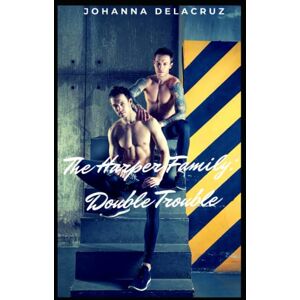 Delacruz, Johanna The Harper Family: Double Trouble: 14 (The Harper Series) Delacruz, Johanna The Harper Family: Double Trouble: 14 (The Harper Series)
