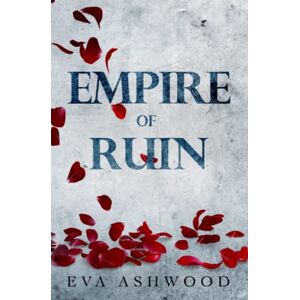 Ashwood, Eva Empire of Ruin (Dirty Broken Savages) Ashwood, Eva Empire of Ruin (Dirty Broken Savages)