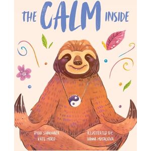 Shinohara, Ryuu The Calm Inside: Inspiring Stories & Activities for Kids to Manage Bi Shinohara, Ryuu The Calm Inside: Inspiring Stories & Activities for Kids to Manage Bi