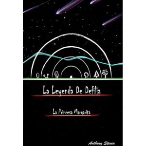 Mendez, Anthony Steven Malacatos LA LEYENDA DE DEFILIA: La Princesa Margarita Mendez, Anthony Steven Malacatos LA LEYENDA DE DEFILIA: La Princesa Margarita