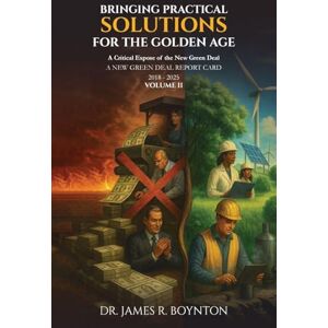R Boynton, Dr James Bringing Practical Solutions For The Golden Age: Volume II R Boynton, Dr James Bringing Practical Solutions For The Golden Age: Volume II