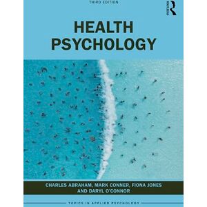 Abraham, Charles Health Psychology (Topics in Applied Psychology) Abraham, Charles Health Psychology (Topics in Applied Psychology)