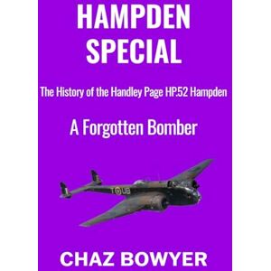 Bowyer, Chaz Hampden Special: A Forgotten Bomber: 5 (Great Planes of World War Two) Bowyer, Chaz Hampden Special: A Forgotten Bomber: 5 (Great Planes of World War Two)