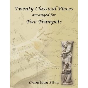 Silva Twenty Classic Pieces for Two Trumpets Silva Twenty Classic Pieces for Two Trumpets