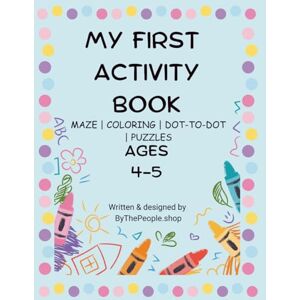 .SHOP, BYTHEPEOPLE My First Activity Book Fun Mazes, Puzzles, Coloring, and Dot-to-Dot for Ages 4-5: Brian-boosting Activities to Help Toddlers learn, Focus, and Play .SHOP, BYTHEPEOPLE My First Activity Book Fun Mazes, Puzzles, Coloring, and Dot-to-Dot for Ages 4-5: Brian-boosting Activities to Help Toddlers learn, Focus, and Play