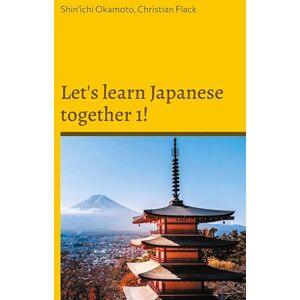 Okamoto, Shin'ichi Let's learn Japanese together 1!: Volume 1 Okamoto, Shin'ichi Let's learn Japanese together 1!: Volume 1