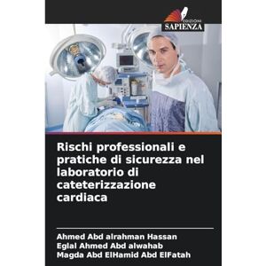 Ahmed Rischi professionali e pratiche di sicurezza nel laboratorio di cateterizzazione cardiaca Ahmed Rischi professionali e pratiche di sicurezza nel laboratorio di cateterizzazione cardiaca