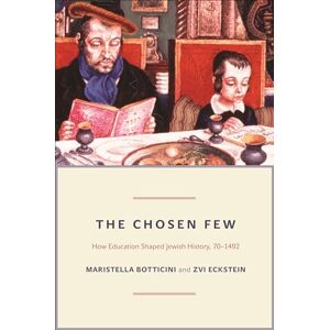 Botticini, Maristella The Chosen Few: How Education Shaped Jewish History, 70-1492 (The Princeton Economic History of the Western World): 42 Botticini, Maristella The Chosen Few: How Education Shaped Jewish History, 70-1492 (The Princeton Economic History of the Western World): 42